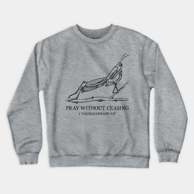 1 Thessalonians 5:17 Crewneck Sweatshirt by GatlinburgBibleTees